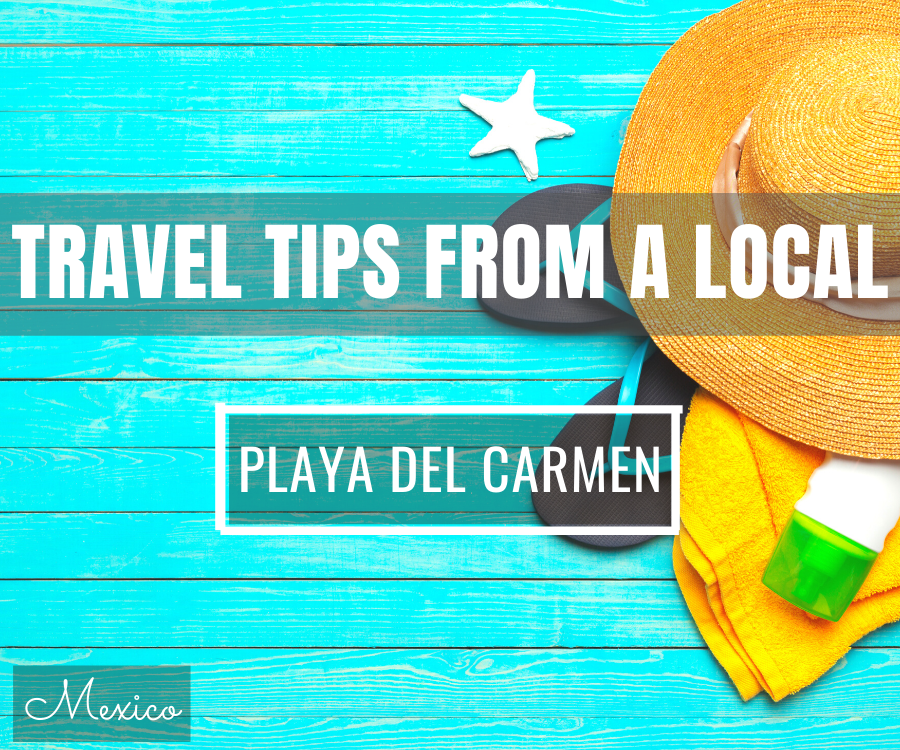Playa del Carmen Travel Tips by Bric Vacation Rentals