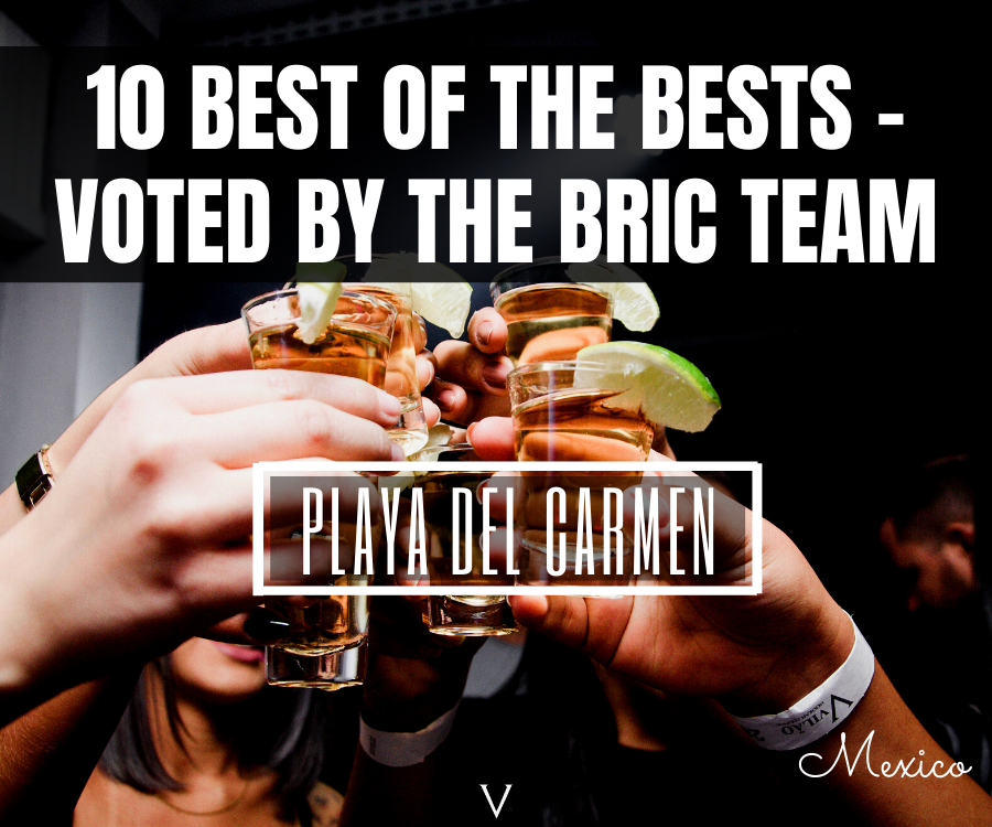 Playa del Carmen's 10 Best of the Bests Voted By Bric Staff