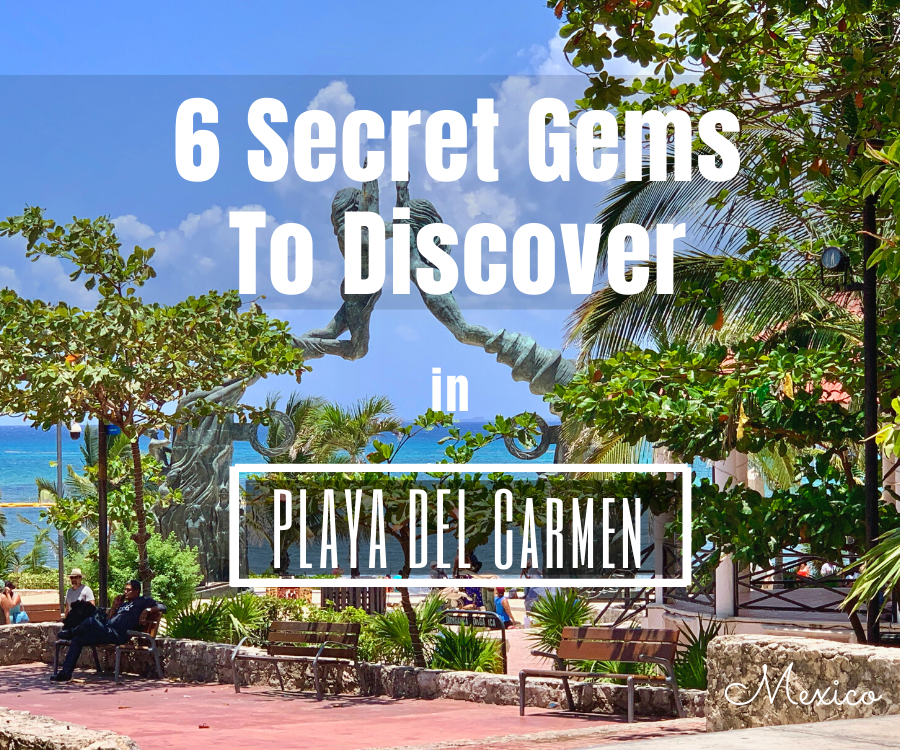 Six Secret Gems To Visit In Playa del Carmen