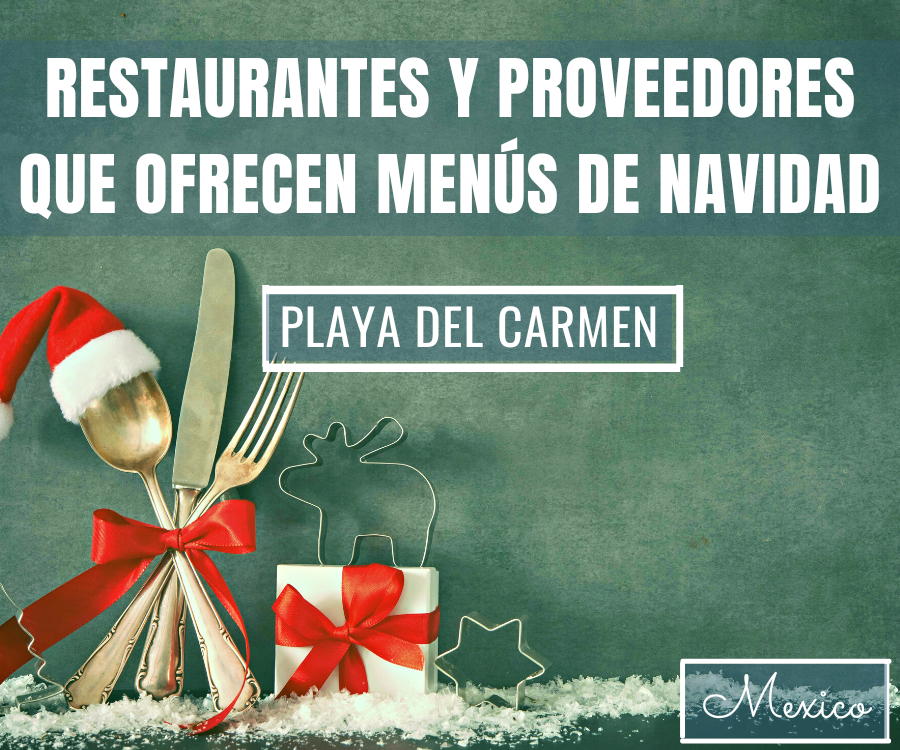 Restaurantes en Playa del Carmen con menús para la cena de Navidad 