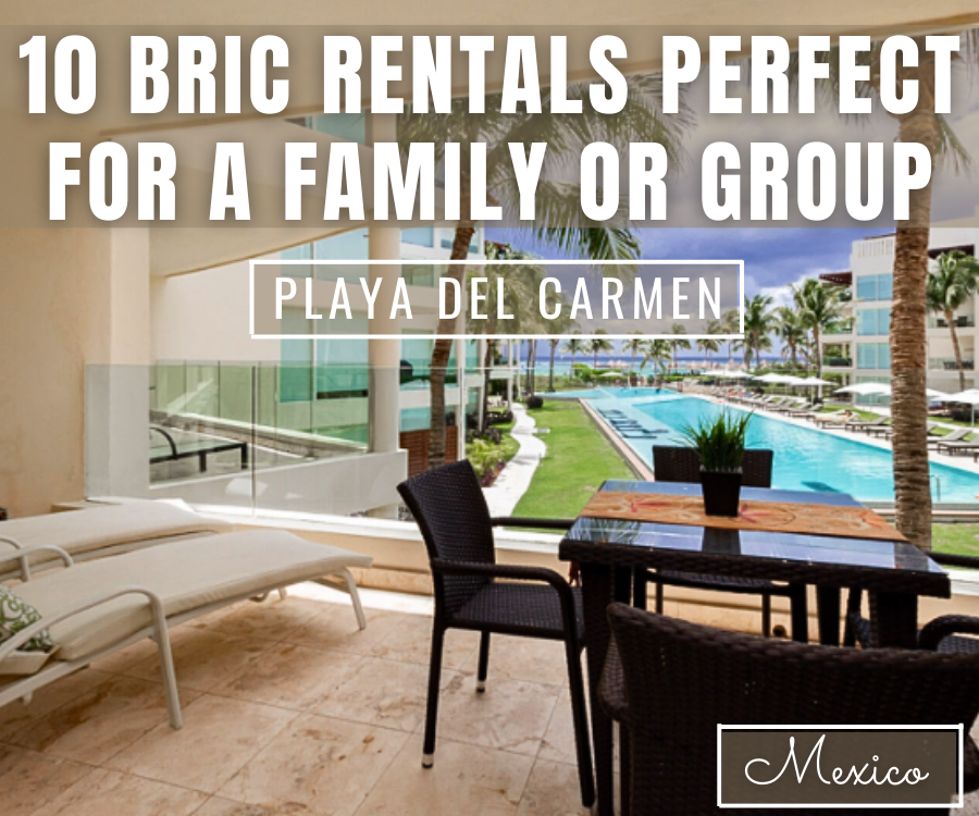 10 Bric Vacation Rentals For Families or Small Groups, Playa del Carmen, Mexico